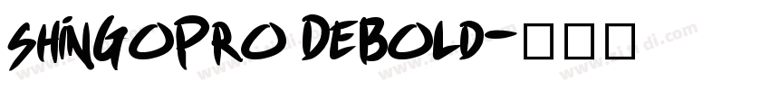 shinGoPro DeBold字体转换